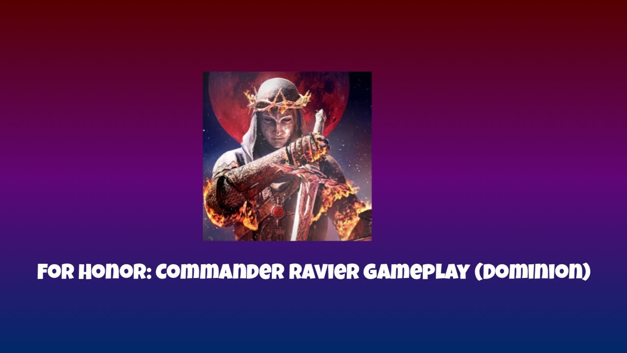 For Honor: Commander Ravier gameplay (Dominion) - YouTube