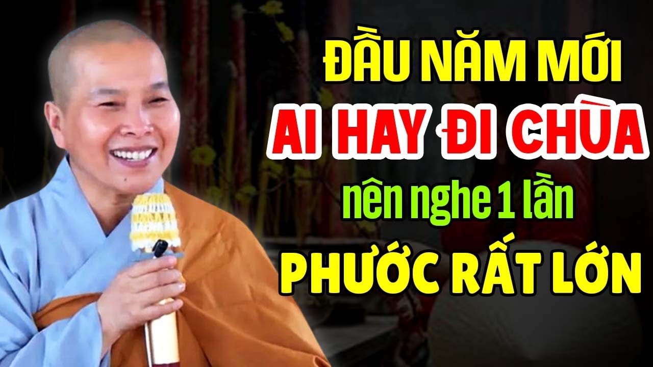 ĐẦU NĂM MỚI 2026 AI HAY ĐI CHÙA NÊN NGHE 1 LẦN PHƯỚC RẤT LỚN | Ni Sư Thích Nữ Như Lan