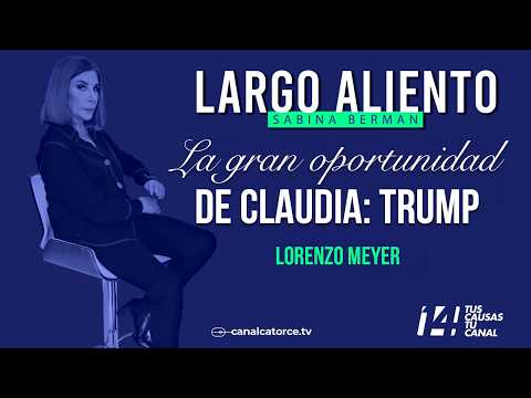 Largo Aliento | La gran oportunidad de Claudia: Trump