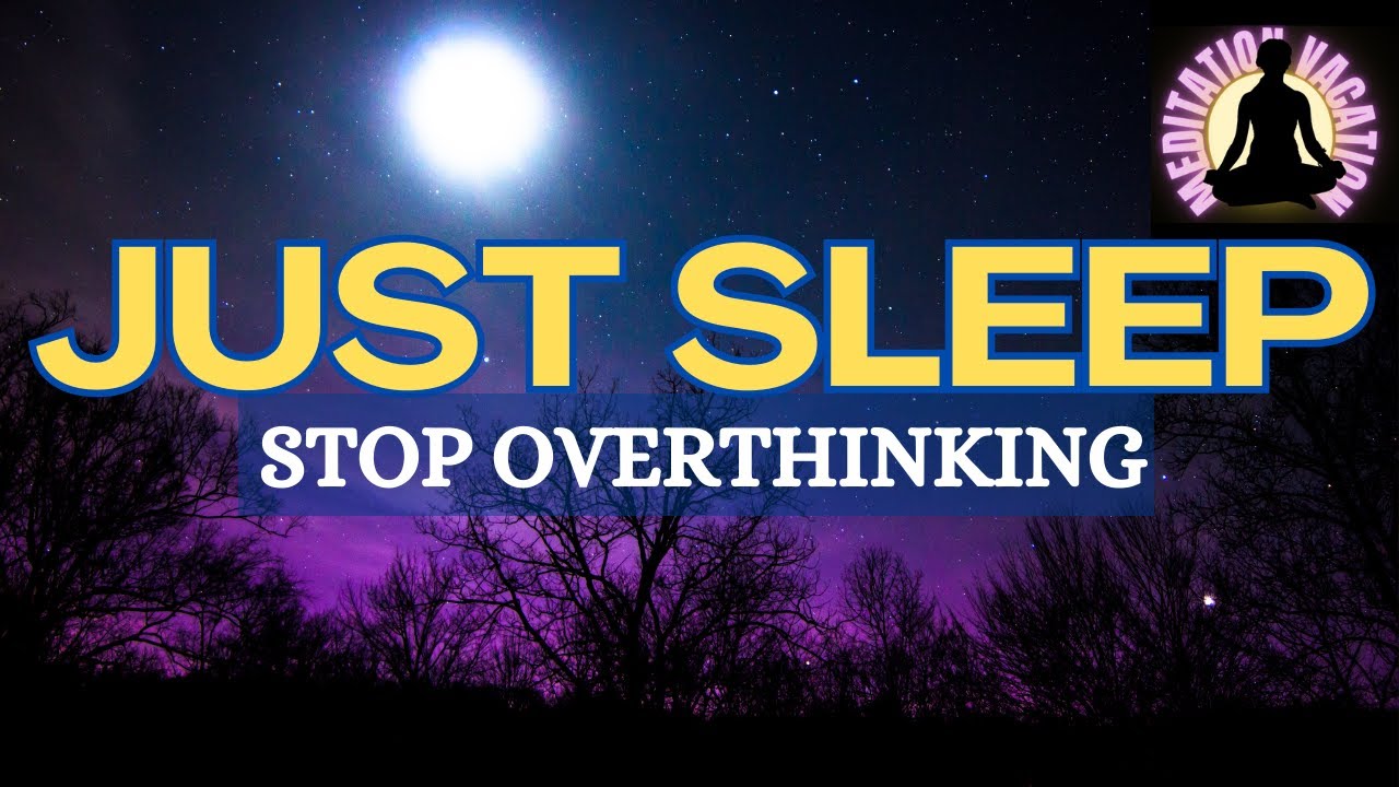 Guided Meditation Fall Asleep Fast Stop Overthinking and Just Sleep