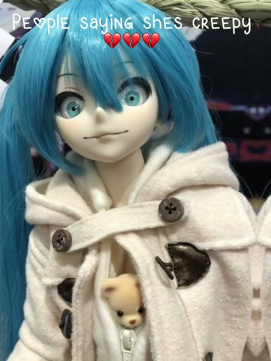 People saying the miku doll is creepy 💔/your beauty never ever scared me 💖\