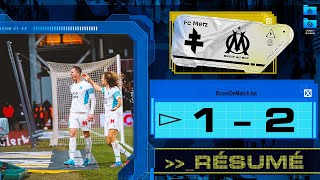 FC Metz 1 - 2 OM | Le résumé de la victoire ??