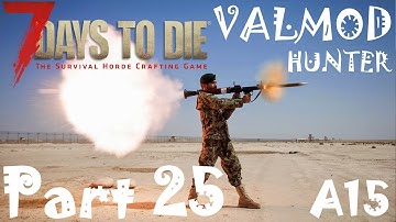 ROCKET FAIL - 14th DAY HORDE  | 7 Days To Die Valmod A15 Overhaul Gameplay | Part 25
