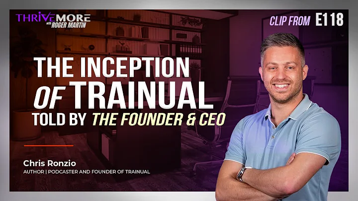The Inception of TRAINUAL Told by the Founder & CEO | From #Thrivemore E118