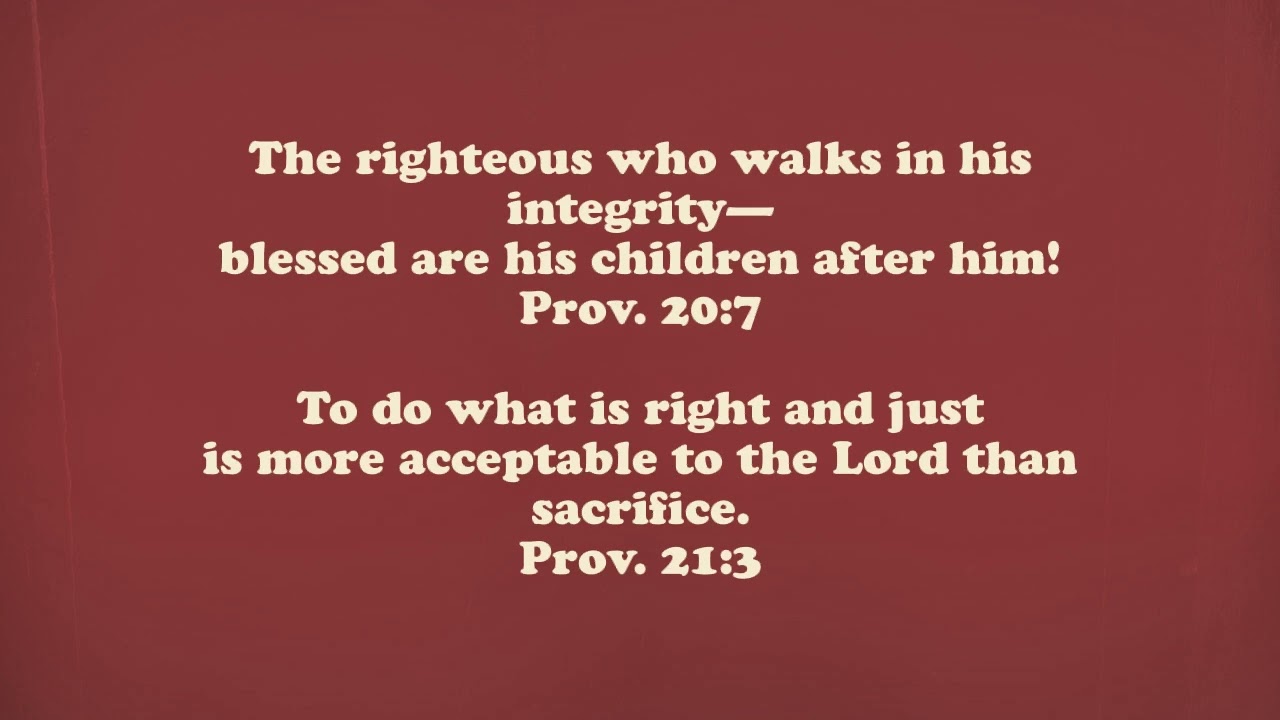 Watch Proverbs 20:7 and Proverbs 21:3 Scripture Memory Song on YouTube Watch Proverbs 20:7 and Proverbs 21:3 Scripture Memory Song on YouTube