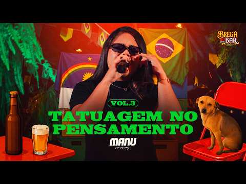 MANU RAMOS - TATUAGEM NO PENSAMENTO - BREGA NO BAR 2.0