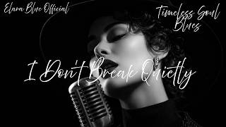 Elara Blue – I Don’t Break Quietly (Official Audio | Soul Blues 1950s Style)