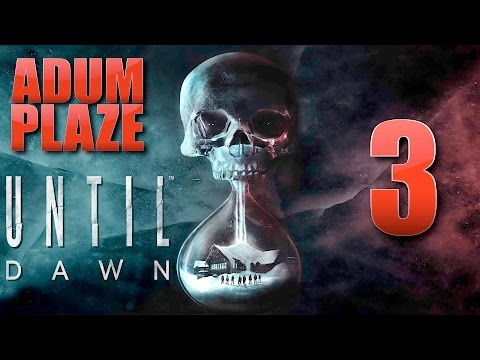 Adum Plaze: Until Dawn (Part 3) - Adum Plaze: Until Dawn (Part 3)