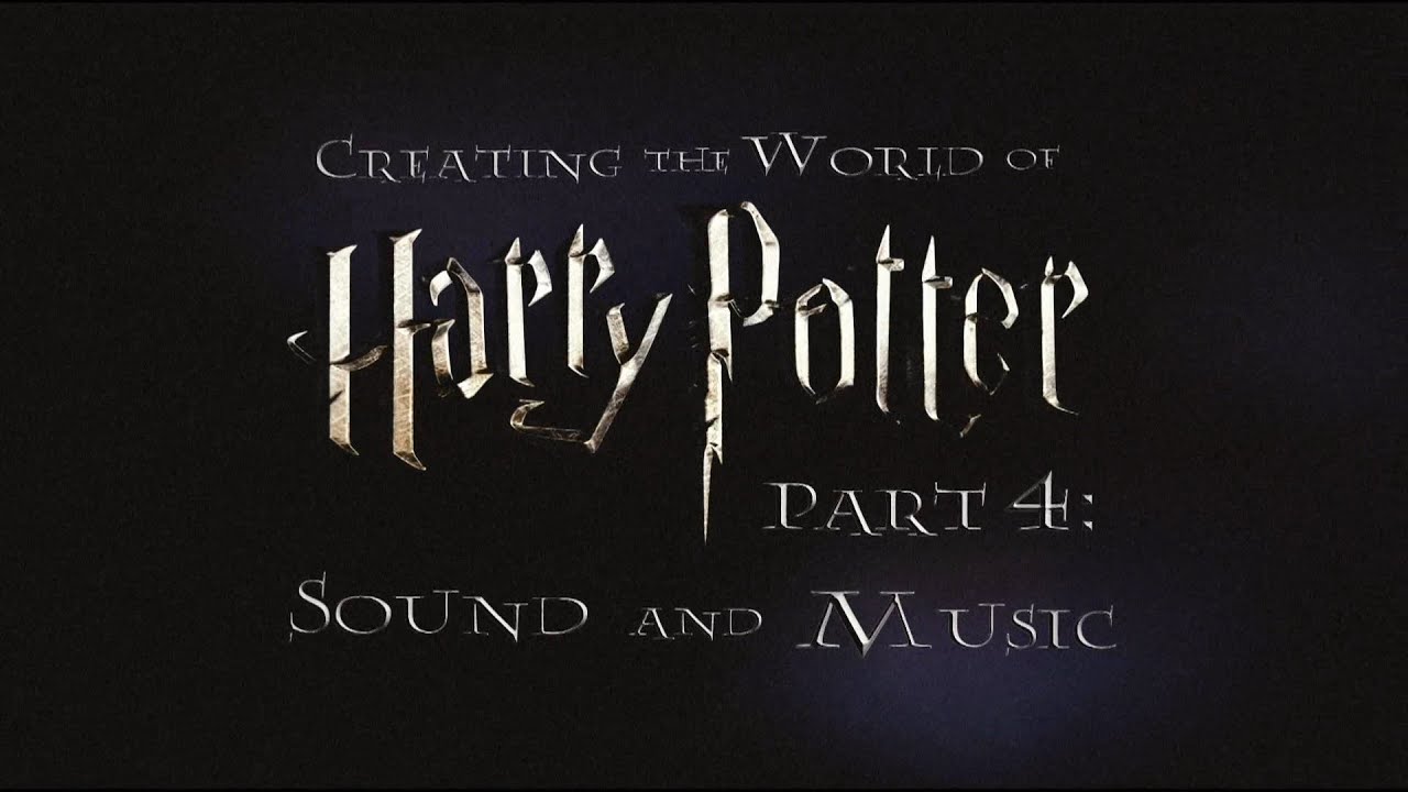 Creating The World Of Harry Potter Part 4 Sound and Music YouTube
