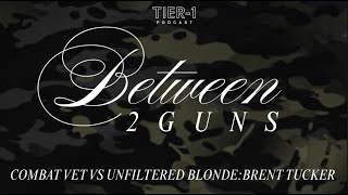 Between 2 Guns | Brent Tucker