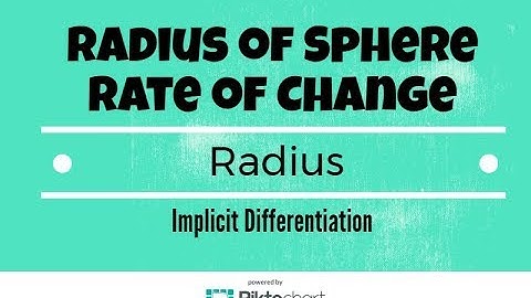 Given The Volume Of a Sphere is increasing Find The Rate Of Change For The Radius