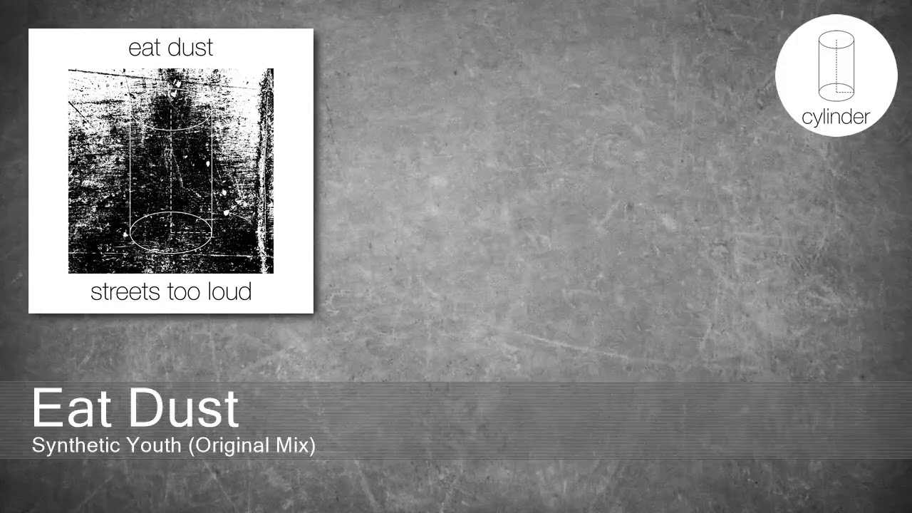 Eat Dust - Synthetic Youth (Original Mix) [Cylinder]