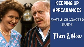 Keeping Up Appearances Cast & Characters Then and Now