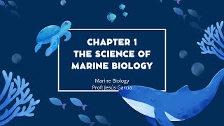 Chapter 1 - The Science of Marine Biology