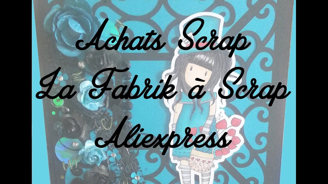 Achat Scrap La fabrik à Scrap et Aliexpress
