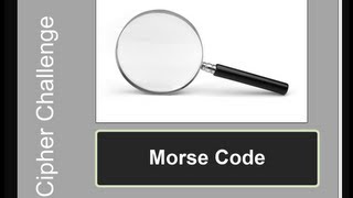 Cipher Challenge: Morse