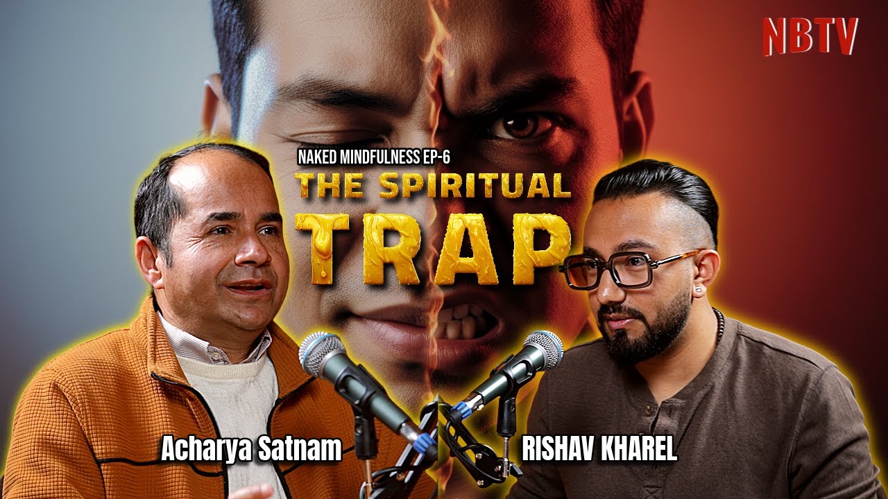 तपाईंको 'आध्यात्मिक EGO' ले तपाईंलाई दुःखी बनाउँदैछ? | Mindfulness र खुशीको रहस्य | Acharya Satnam