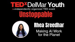 Famous Making AI Work for the Planet | Rhea Sreedhar | TEDxDel Mar Youth Wealth
