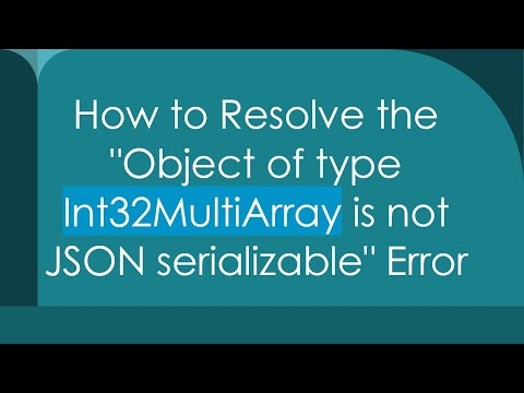 How to Resolve the "Object of type Int32MultiArray is not JSON serializable" Error