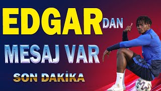 Edgar Dan Mesaj Var Djaniny Gönderiliyor Mu Çar