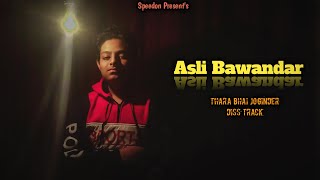 Asli Bawandar  Bhuchal  Thara Bhai Joginder Diss Track  Speedon