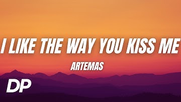 Artemas - i like the way you kiss me (Lyrics)