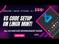 Ultimate Guide to Setting Up VS Code on Linux Mint for Arduino, ESP32, Python & C++ Development!
