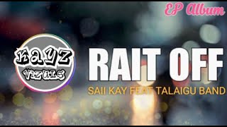 RAIT OFF _-_ SAII KAY FEAT TALAIGU BAND (EP Album 2025)
