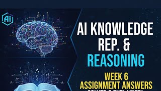 Artificial Intelligence Knowledge Representation and Reasoning β Week 6 Assignment Answers