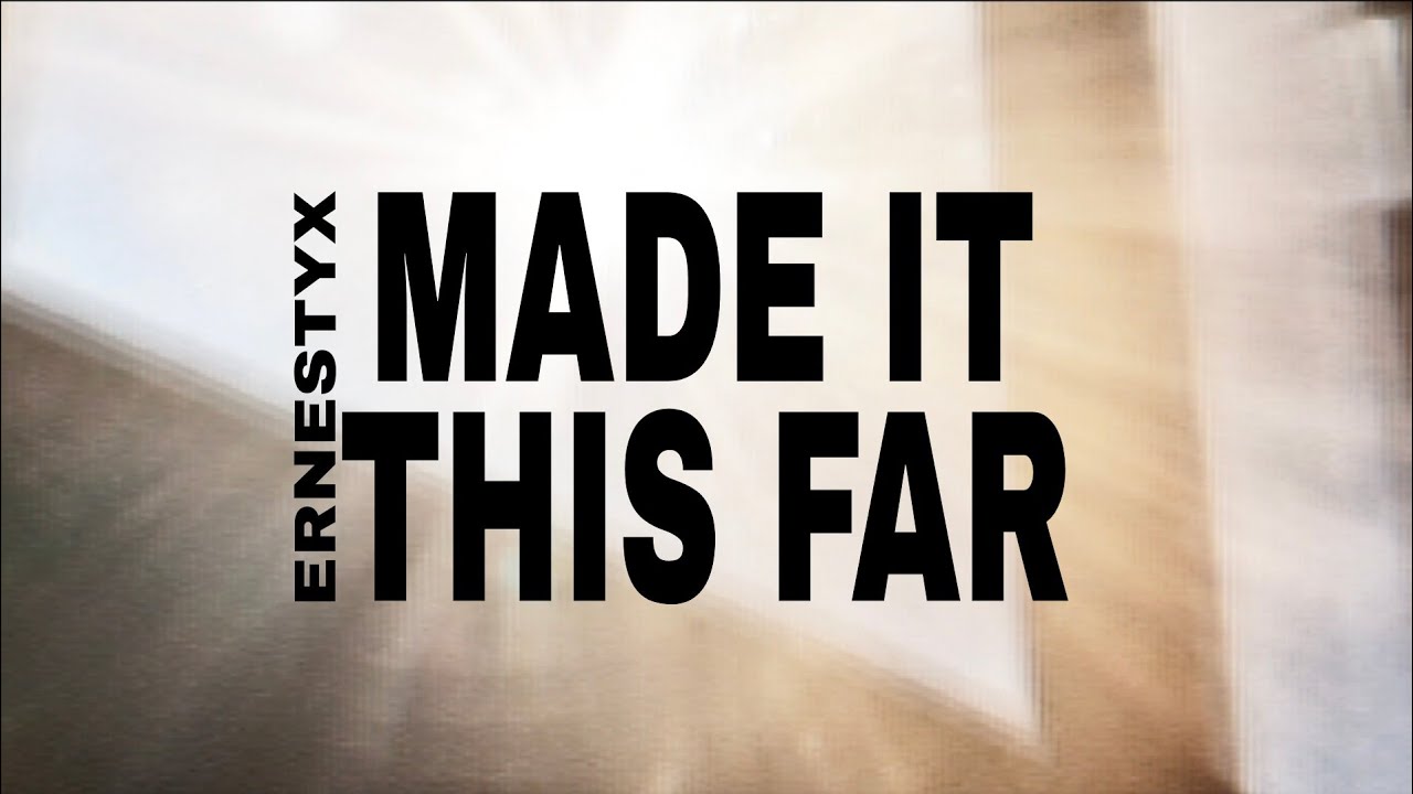 Watch ErnestyX - MADE IT THIS FAR (Official Audio) on YouTube Watch ErnestyX - MADE IT THIS FAR (Official Audio) on YouTube