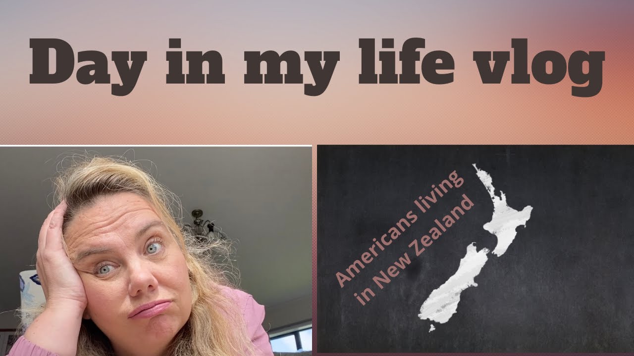 Day in my life...Americans living in New Zealand. YouTube