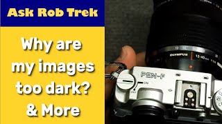 Olympus Cameras - Dark Images, Movie Mode Zoom, & Live View ep.407
