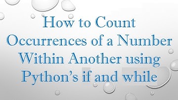 How to Count Occurrences of a Number Within Another using Python