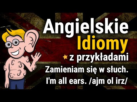 Idiomy Angielskie - Zacznij brzmieć jak Native Speaker