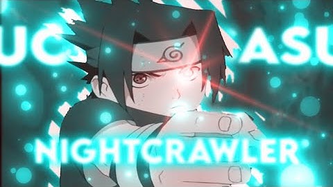 Nightcrawler || Sasuke vs orochimaru [edit/amv] || Alight motion