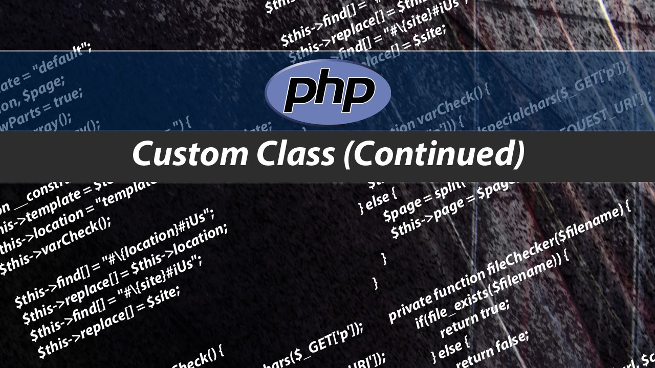 Custom Class (Continued) - PHP #7