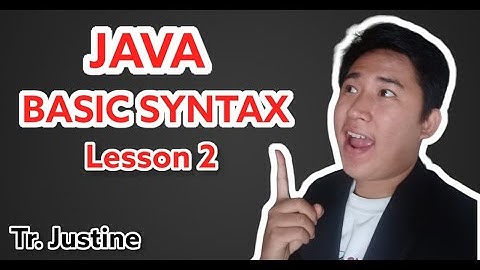 Java Programming Lesson 2: Basic Syntax Discussion - Tr. Justine