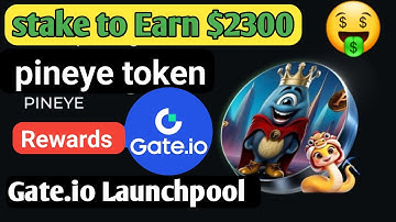 Gate.io Launchpool | Stake to Earn PinEye | PINEYE Token Price prediction