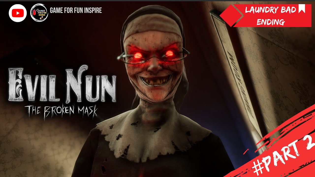 Evil Nun Part 2 (Games Walkthrough) LAUNDRY BAD ENDING YouTube