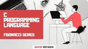 C Programming Tutorial Bangla 31 - Fibonacci Series