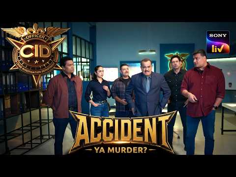 क्या यह Accident था या Team CID के सामने रची गई साज़िश? | CID Season 2 | Deadly Crimes