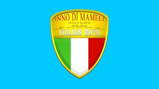 Italian Boys - Inno Di Mameli (Dance Remix) [Official] - Fratelli D'italia