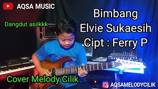 Bimbang - Elvy Sukaesih - Cover Melody Cilik Viral