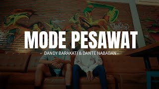 Mode Pesawat  Dandy Barakati Ft Dante Nababan lirik Lagu Timur Viral 2025