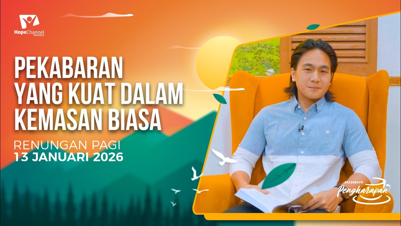 Renungan Pagi | PEKABARAN YANG KUAT DALAM KEMASAN BIASA | 13 JANUARI 2026