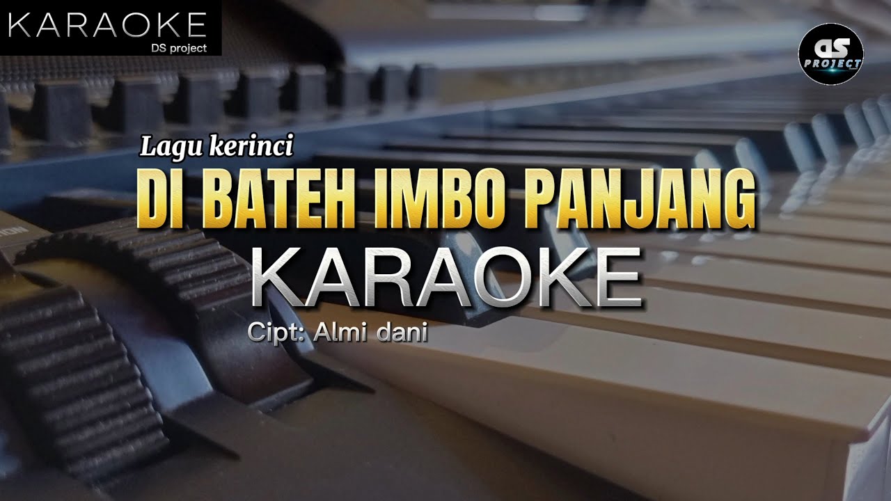 [KARAOKE] DI BATEH IMBO PANJANG - lagu daerah kerinci ( DS project )