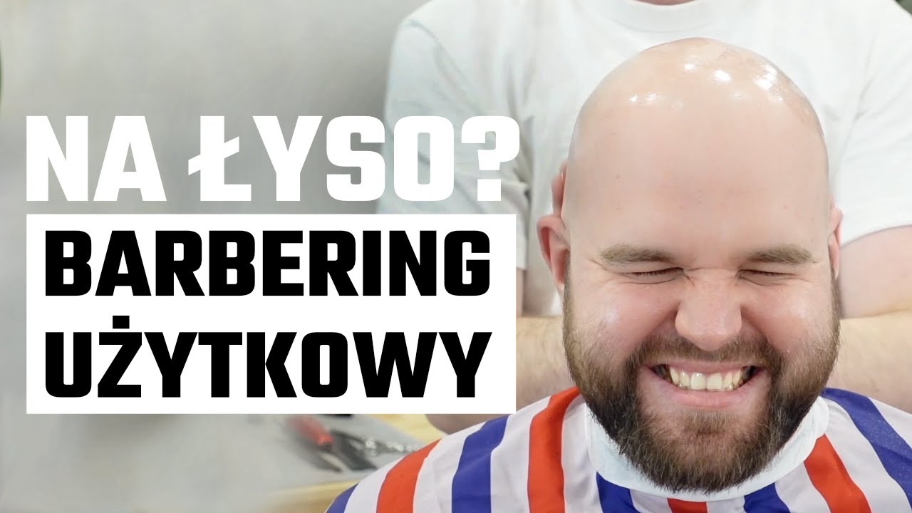 💈BARBERING UŻYTKOWY💈Odc. 8 - NA ŁYSO to też fryzura! Łysy z zarostem.