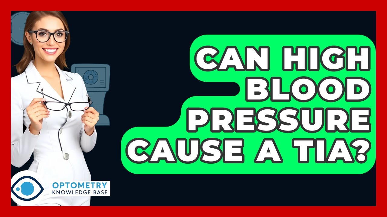 Can High Blood Pressure Cause A TIA? - Optometry Knowledge Base