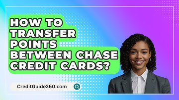 How To Transfer Points Between Chase Credit Cards? - CreditGuide360.com