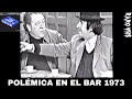 Polemica en el Bar 23/05/1973 Bloque 1 Minguito Fidel Pintos